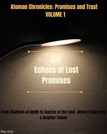 The Echoes of Lost Promises - Max Grip