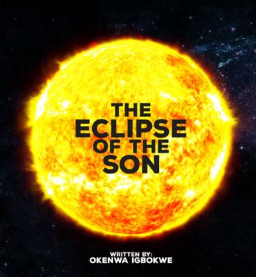 The Eclipse Of The Son - Okenwa Igbokwe