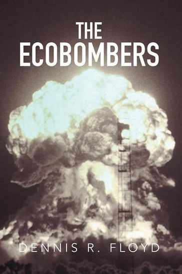 The Ecobombers - Dennis R. Floyd