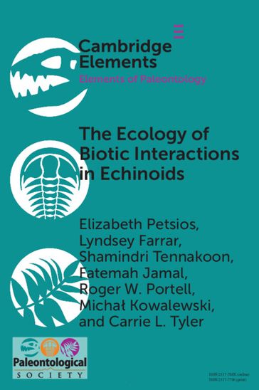 The Ecology of Biotic Interactions in Echinoids - Elizabeth Petsios - Lyndsey Farrar - Shamindri Tennakoon - Fatemah Jamal - Roger W. Portell - Micha Kowalewski - Carrie L. Tyler