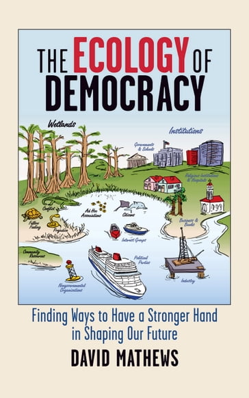 The Ecology of Democracy - David Mathews