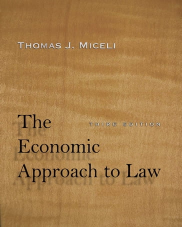 The Economic Approach to Law, Third Edition - Thomas J. Miceli