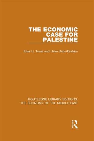 The Economic Case for Palestine (RLE Economy of Middle East) - Haim Darin-Drabkin - Tuma Elias