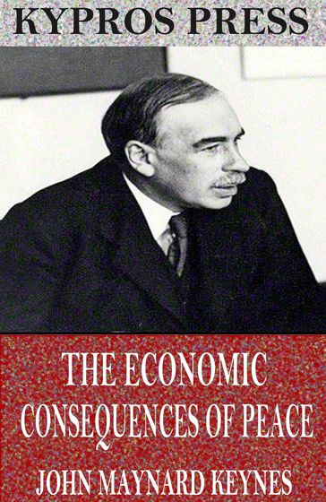 The Economic Consequences of Peace - John Maynard Keynes