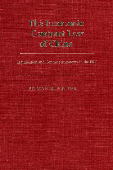 The Economic Contract Law of China - Pitman B. Potter