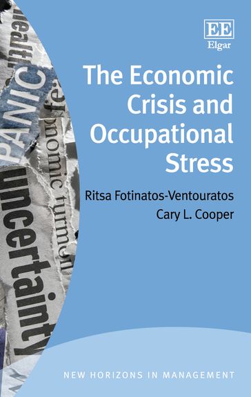 The Economic Crisis and Occupational Stress - Cary L. Cooper - Ritsa Fotinatos-Ventouratos