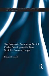 The Economic Sources of Social Order Development in Post-Socialist Eastern Europe