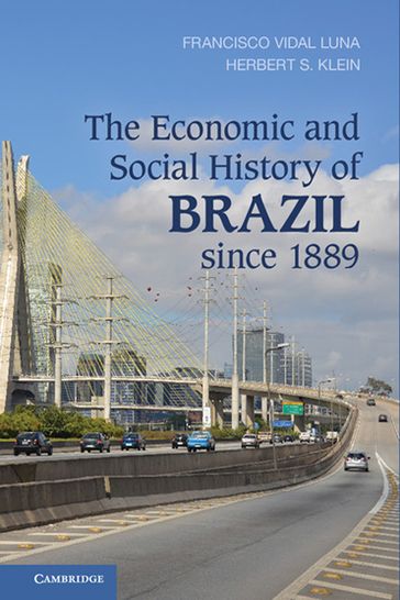 The Economic and Social History of Brazil since 1889 - Francisco Vidal Luna - Herbert S. Klein