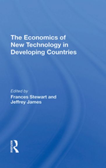 The Economics Of New Technology In Developing Countries - Frances Stewart - Jeffrey James