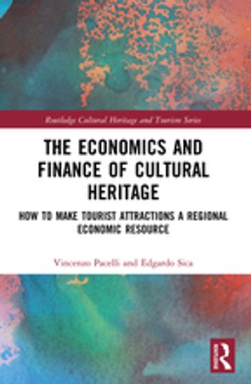The Economics and Finance of Cultural Heritage - Vincenzo Pacelli - Edgardo Sica