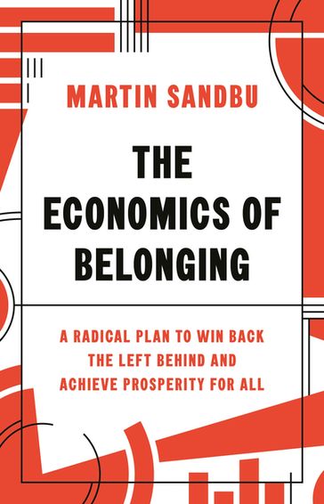 The Economics of Belonging - Martin Sandbu