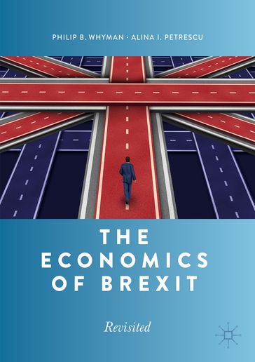 The Economics of Brexit - Philip B. Whyman - Alina I. Petrescu