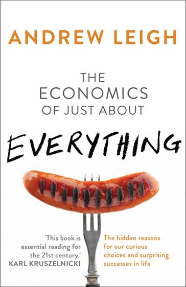 The Economics of Just About Everything - Andrew Leigh