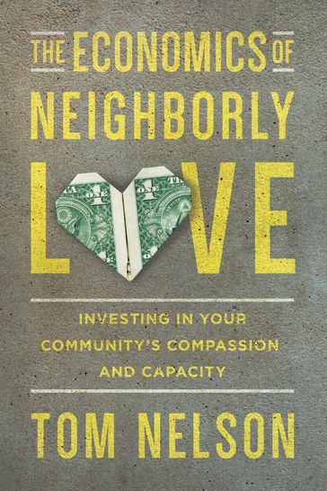 The Economics of Neighborly Love - Tom Nelson