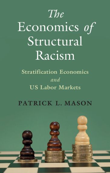 The Economics of Structural Racism - Patrick L. Mason
