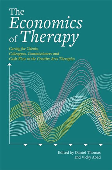 The Economics of Therapy - Alison Ledger - Elaine Matthews Venter - Elena Fitzthum - Kingman Chung - Monika Geretsegger - Petra Kern - Rebecca Zarate - Stine Lindahl Jacobsen - Thomas Stegemann