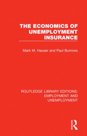 The Economics of Unemployment Insurance - Mark M. Hauser - Paul Burrows