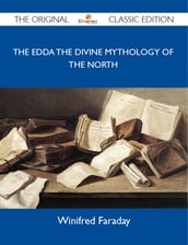 The Edda The Divine Mythology of the North - The Original Classic Edition