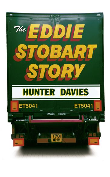The Eddie Stobart Story - Hunter Davies