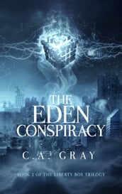 The Eden Conspiracy: The Liberty Box, Book 2