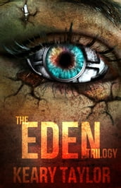 The Eden Trilogy: Omnibus Edition