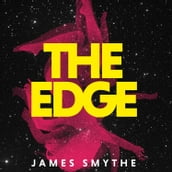 The Edge: A heart-stopping science-fiction mystery from the award-winning author of THE EXPLORER and THE MACHINE (The Anomaly Quartet, Book 3)