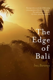 The Edge of Bali and Other Writings