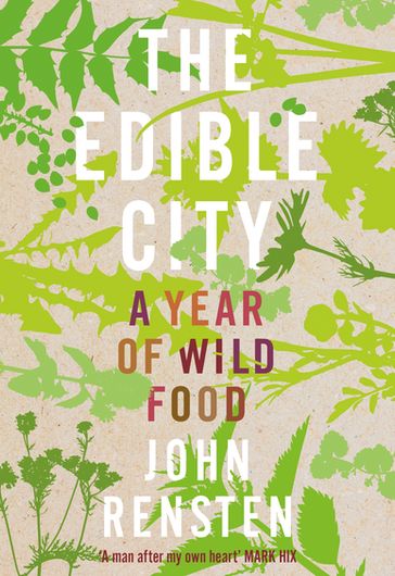 The Edible City - John Rensten