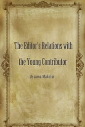 The Editor s Relations with the Young Contributor