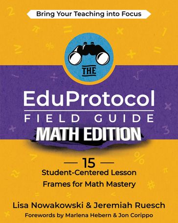 The EduProtocol Field Guide Math Edition - Jeremiah Ruesch - Lisa Nowakowski