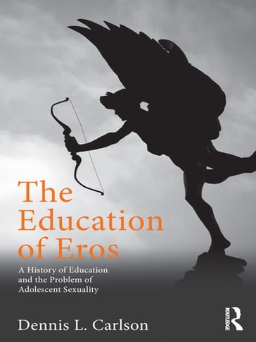 The Education of Eros - Dennis L. Carlson