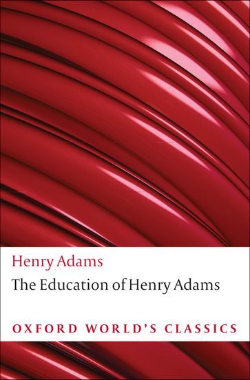 The Education of Henry Adams - Henry Adams