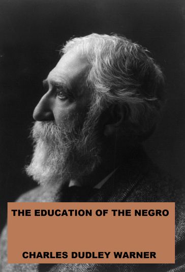 The Education of the Negro - Charles Dudley Warner