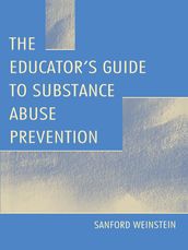 The Educator s Guide To Substance Abuse Prevention