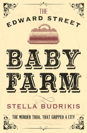 The Edward Street Baby Farm - Stella Budrikis