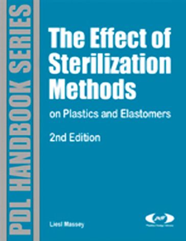 The Effect of Sterilization Methods on Plastics and Elastomers - Liesl K. Massey