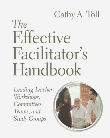 The Effective Facilitator's Handbook - Cathy A. Toll