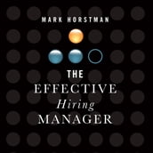 The Effective Hiring Manager