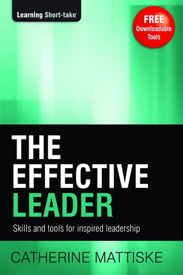 The Effective Leader: Skills and Tools for Inspired Leadership - Catherine Mattiske