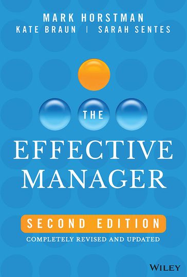 The Effective Manager - Mark Horstman - Kate Braun - Sarah Sentes