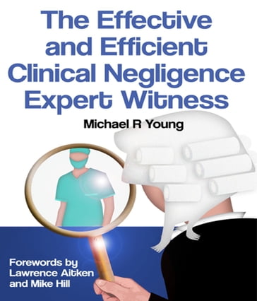 The Effective and Efficient Clinical Negligence - Young R Michael