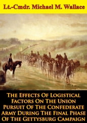 The Effects Of Logistical Factors On The Union Pursuit Of The Confederate Army