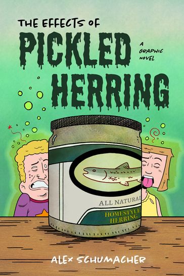 The Effects of Pickled Herring - Alex Schumacher