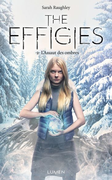 The Effigies - tome 2 L'Assaut des ombres - Sarah Raughley