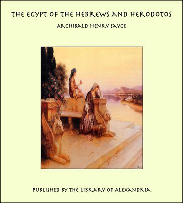 The Egypt of the Hebrews and Herodotos - Archibald Henry Sayce