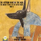 The Egyptian Book Of The Dead - The Ancient Science Of Life After Death - Part 2