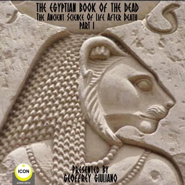 The Egyptian Book Of The Dead - The Ancient Science Of Life After Death - Part 1 - Unknown