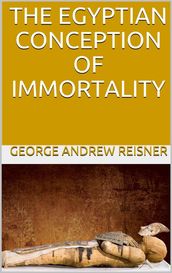 The Egyptian Conception of Immortality