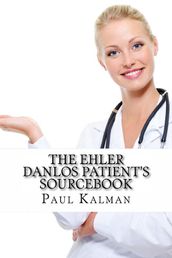 The Ehler Danlos Patient s Sourcebook