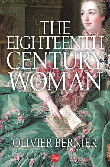 The Eighteenth Century Woman - Olivier Bernier